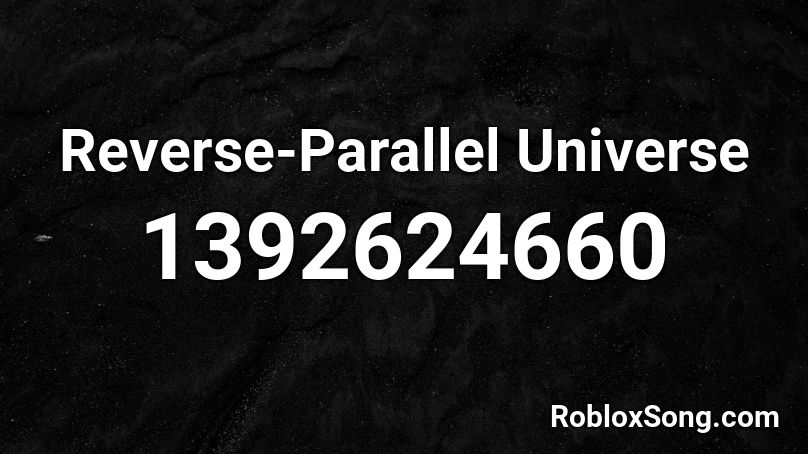 Reverse-Parallel Universe Roblox ID