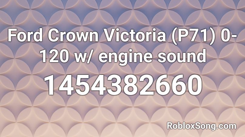 Ford Crown Victoria (P71) 0-120 w/ engine sound Roblox ID