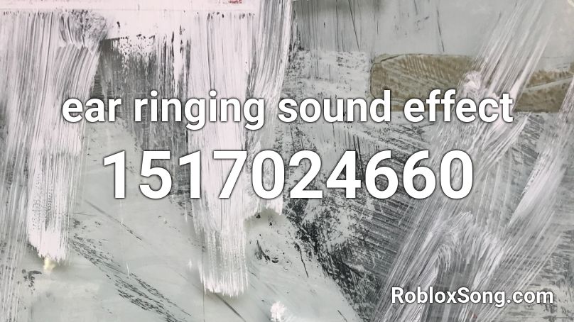 ear ringing sound effect Roblox ID