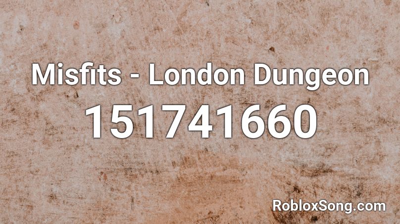 Misfits - London Dungeon Roblox ID