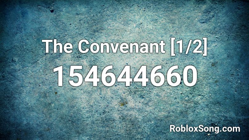 The Convenant [1/2] Roblox ID