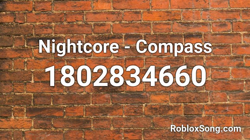 Nightcore Compass Roblox Id Roblox Music Codes - ain't my fault nightcore roblox id