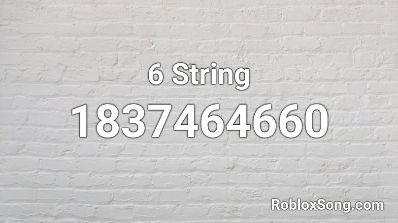 6 String Roblox ID