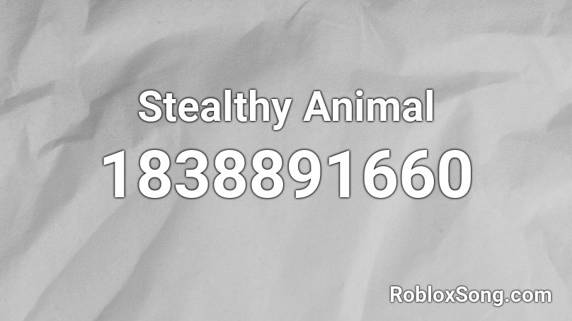 Stealthy Animal Roblox ID