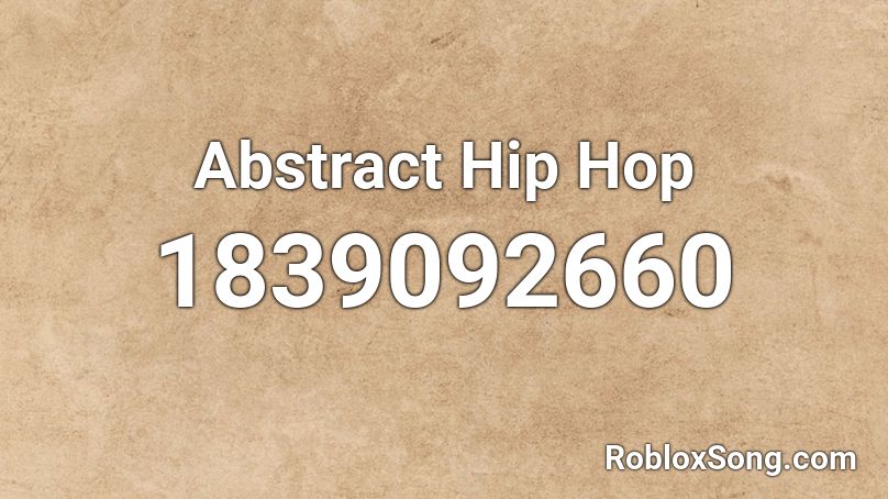 Abstract Hip Hop Roblox ID