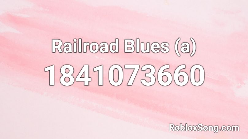 Railroad Blues (a) Roblox ID