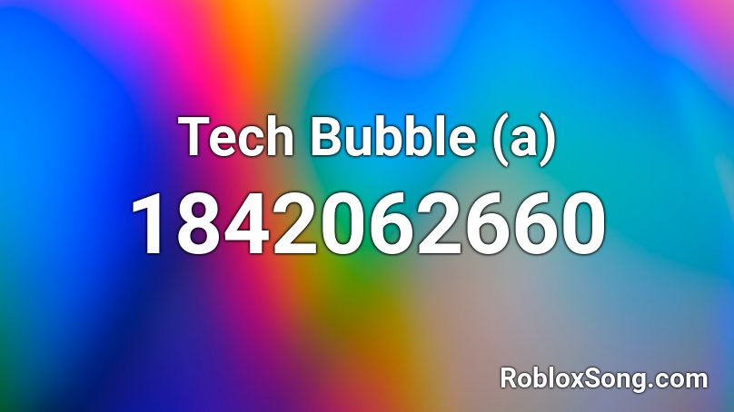 Tech Bubble (a) Roblox ID