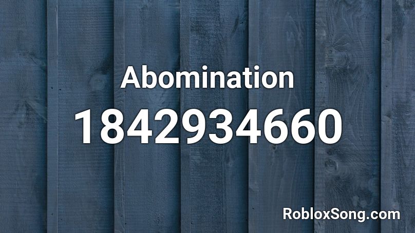 Abomination Roblox ID