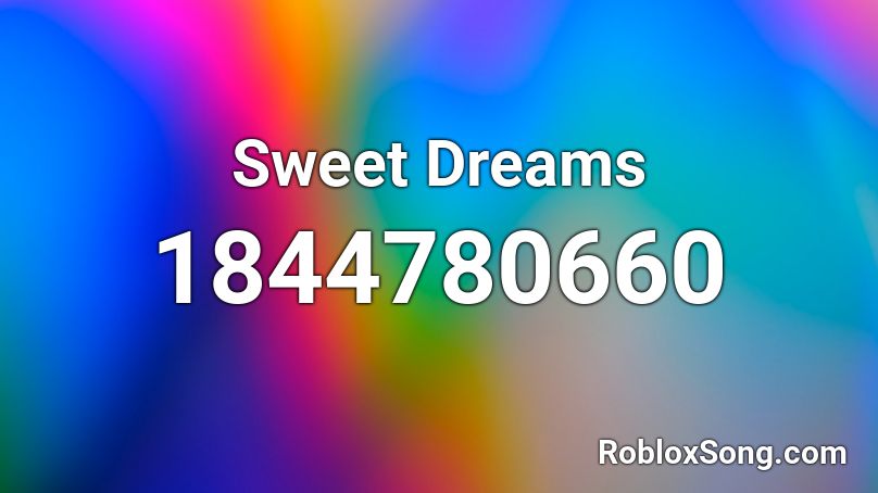Sweet Dreams Roblox ID
