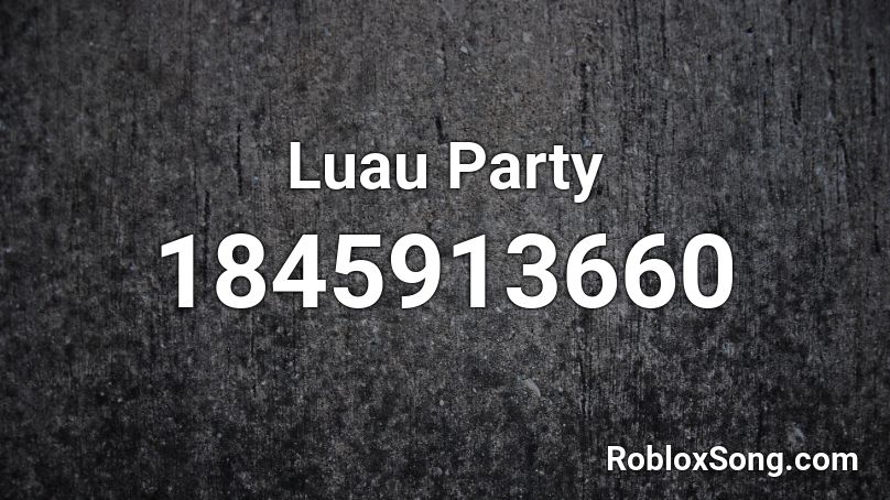 Luau Party Roblox ID