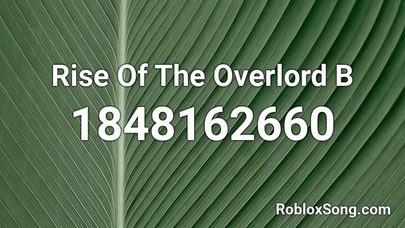 Rise Of The Overlord B Roblox ID