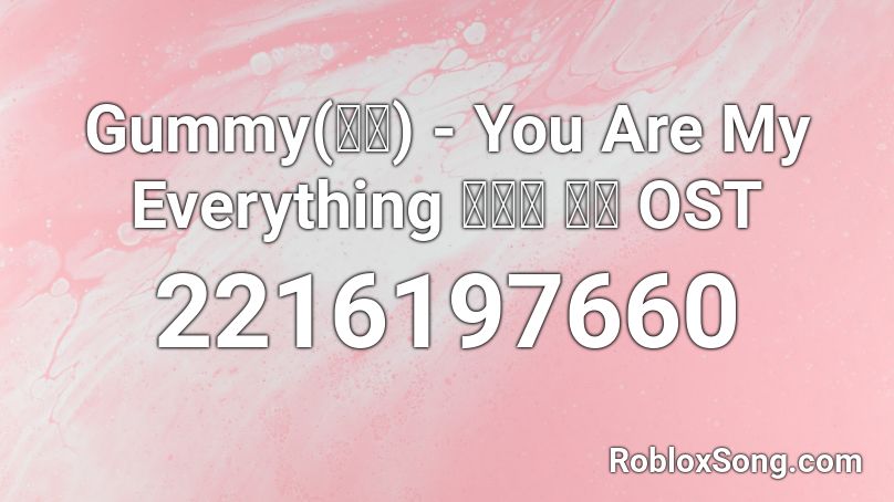 Gummy(거미) - You Are My Everything 태양의 후예 OST Roblox ID