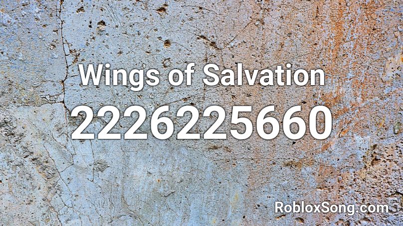 Wings Of Salvation Roblox Id Roblox Music Codes - roblox wings id