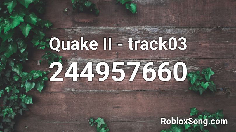 Quake II - track03 Roblox ID