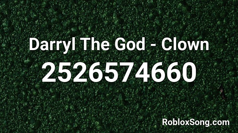 Darryl The God - Clown Roblox ID