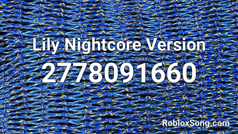 Lily Nightcore Version Roblox ID