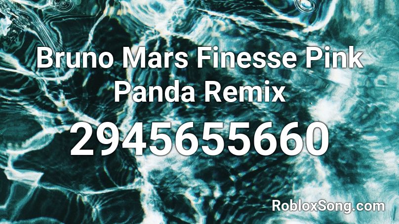 Bruno Mars Finesse Pink Panda Remix Roblox ID