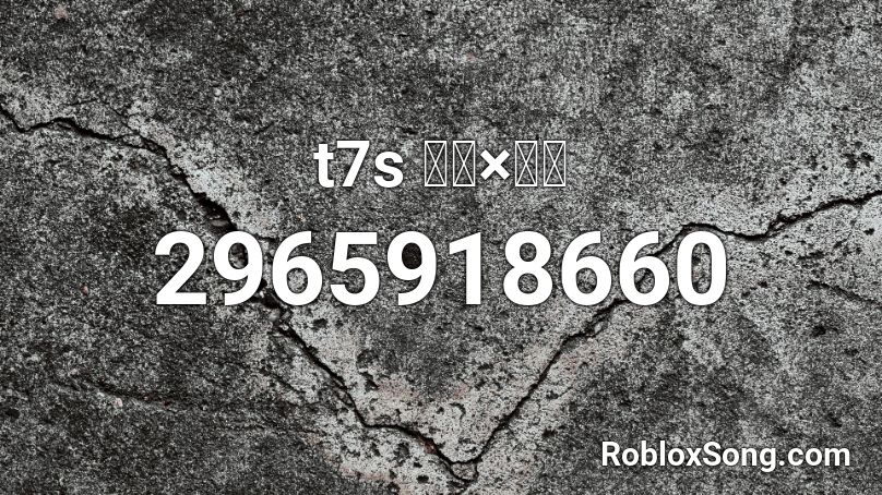t7s  ラバ×ラバ Roblox ID
