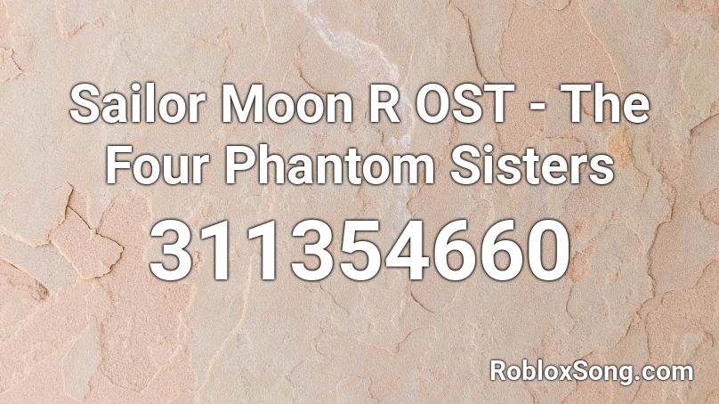 Sailor Moon R OST - The Four Phantom Sisters Roblox ID