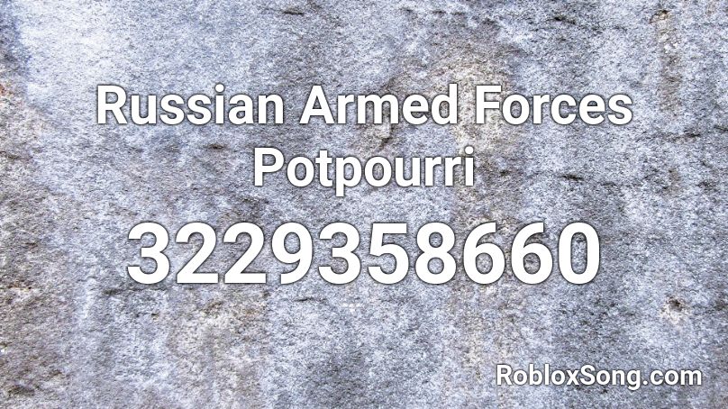 Russian Armed Forces Potpourri Roblox ID