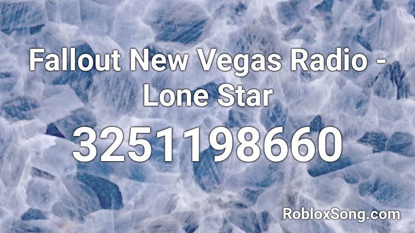 Fallout New Vegas Radio Lone Star Roblox Id Roblox Music Codes - los angeles fire department radio code roblox