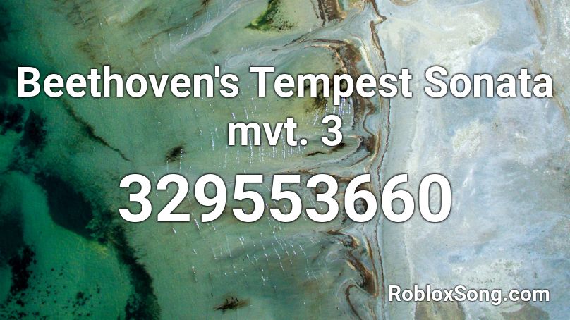 Beethoven's Tempest Sonata mvt. 3 Roblox ID