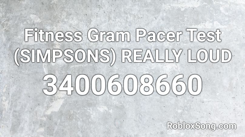 The Fitnessgram Pacer Test Roblox Id - fitnessgram pacer test earrape roblox id