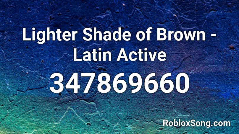 Lighter Shade of Brown - Latin Active Roblox ID