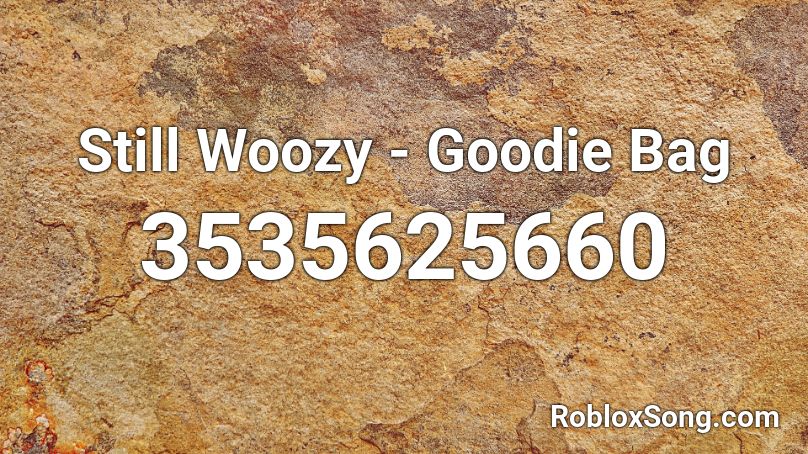 Still Woozy - Goodie Bag Roblox ID