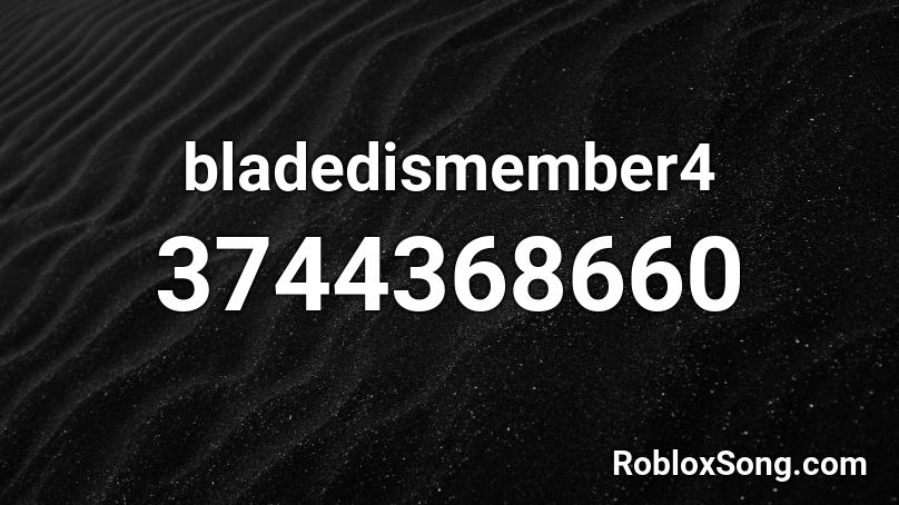 bladedismember4 Roblox ID