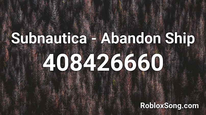 Subnautica - Abandon Ship Roblox ID