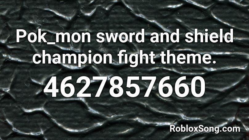Pok_mon sword and shield champion fight theme. Roblox ID