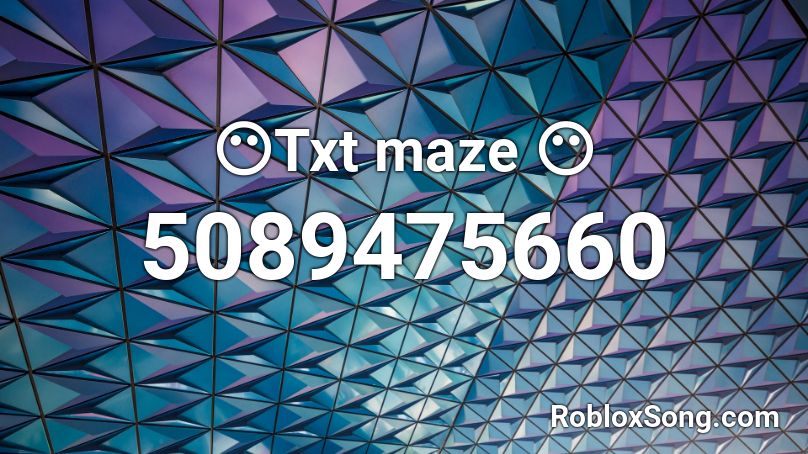 😶Txt maze 😶 Roblox ID