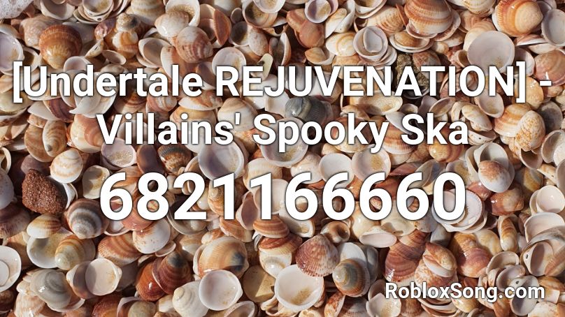 [Undertale REJUVENATION] - Villains' Spooky Ska Roblox ID