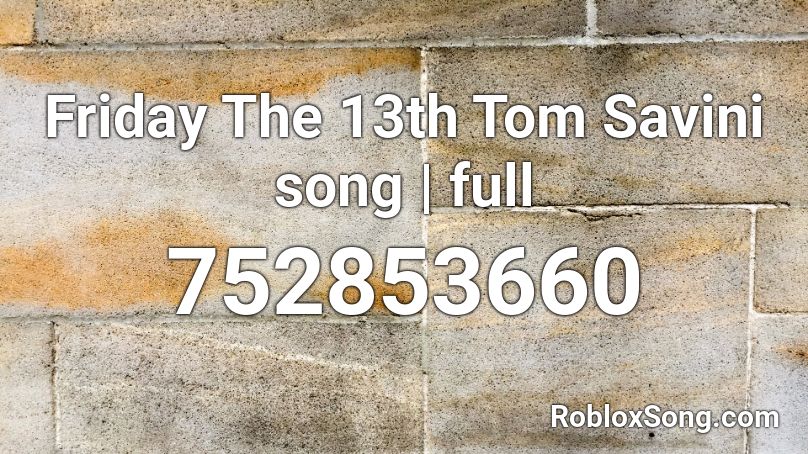 Friday The 13th Tom Savini song | full Roblox ID