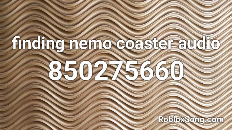finding nemo coaster audio Roblox ID