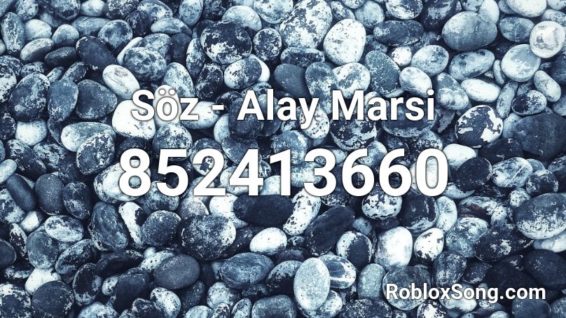 Söz - Alay Marsi Roblox ID