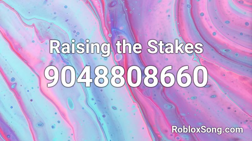 Raising the Stakes Roblox ID