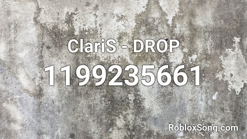 ClariS - DROP Roblox ID