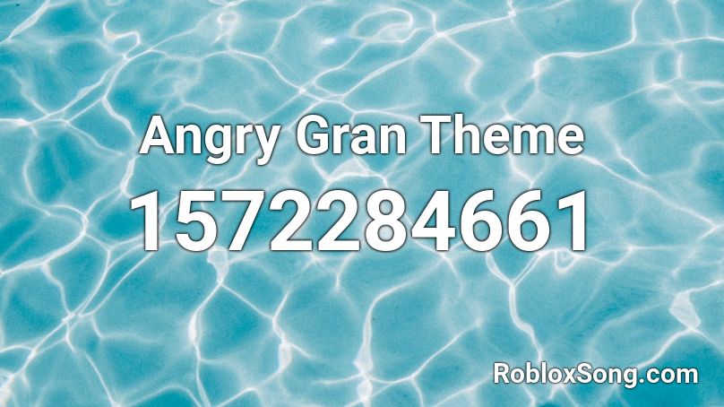 Angry Gran Theme Roblox ID