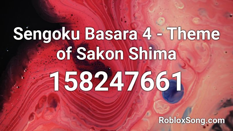 Sengoku Basara 4 - Theme of Sakon Shima Roblox ID