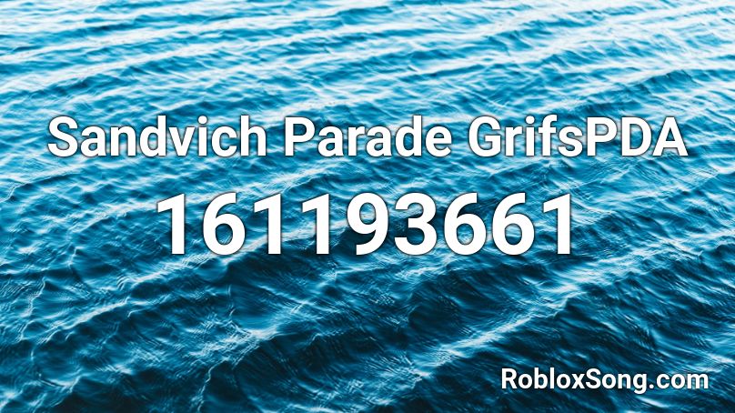Sandvich Parade GrifsPDA Roblox ID
