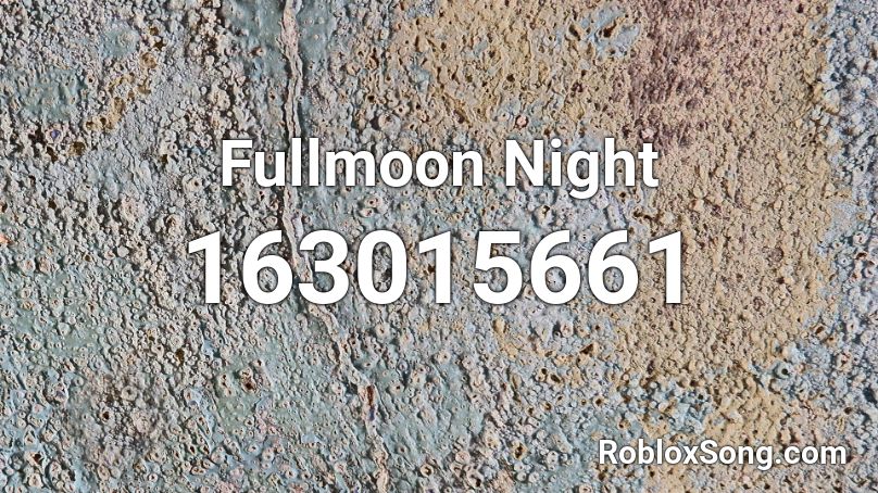 Fullmoon Night Roblox ID