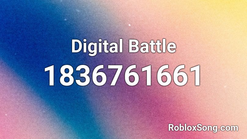 Digital Battle Roblox ID