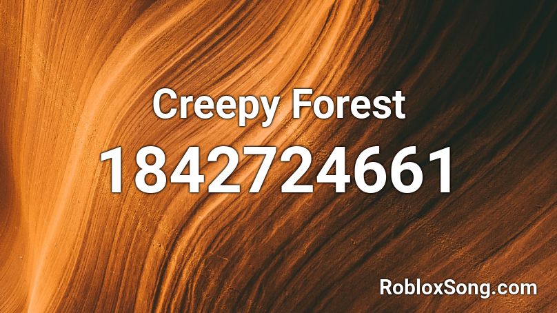 Creepy Forest Roblox ID