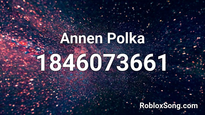 Annen Polka Roblox ID