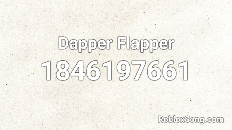 Dapper Flapper Roblox ID