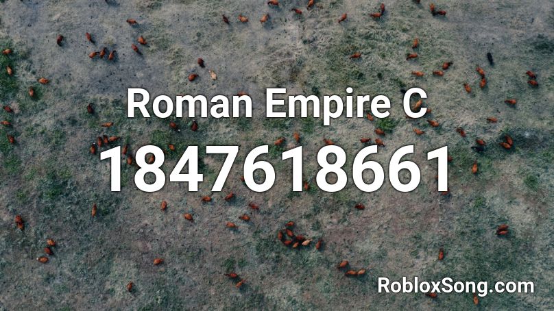 Roman Empire C Roblox ID