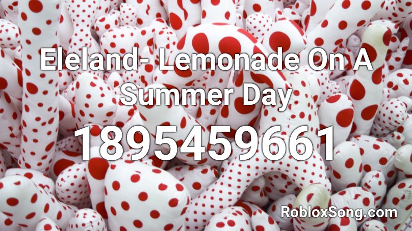 Eleland- Lemonade On A Summer Day Roblox ID