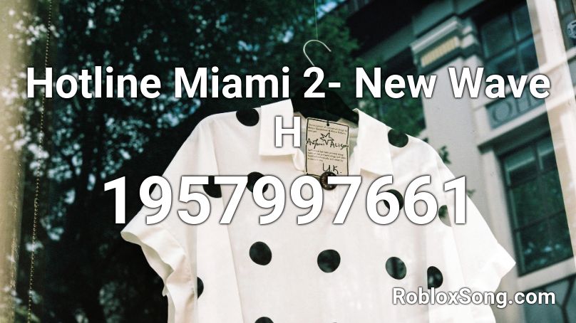 Hotline Miami 2- New Wave H Roblox ID